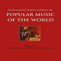 Енциклопедија На Популарната Музика На Светот: Блумсбери Енциклопедија На Популарната Музика На Светот, Волумен: Жанрови: Блискиот Исток И Северна Африка